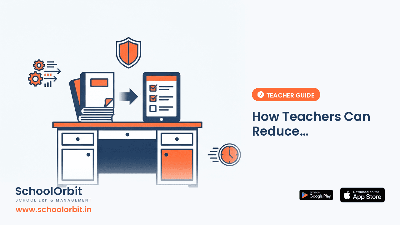 How Teachers Can Reduce Administrative Work With School Software