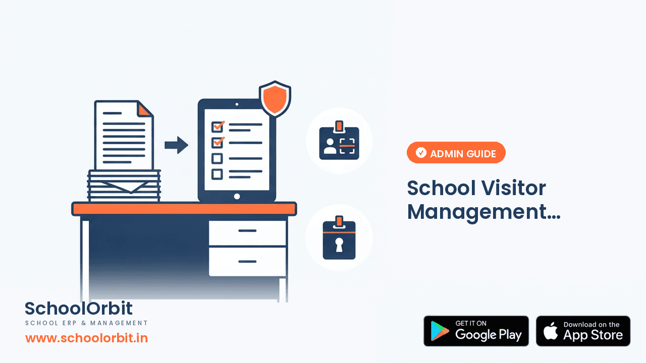 School Visitor Management System: Digital Gate Pass, Campus Security, and Student Safety Norms